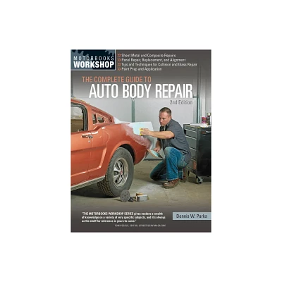 The Complete Guide to Auto Body Repair - (Motorbooks Workshop) 2nd Edition by Dennis W Parks (Paperback)