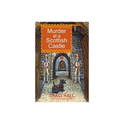 Murder at a Scottish Castle - (A Scottish Shire Mystery) by Traci Hall (Paperback)