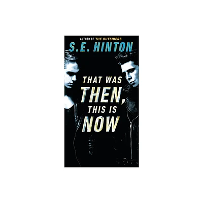 That Was Then, This is Now - by S E Hinton (Paperback)