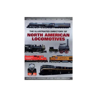 The Illustrated Directory of North American Locomotives - by Pepperbox Press (Paperback)