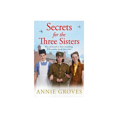 Secrets for the Three Sisters - by Annie Groves (Paperback)