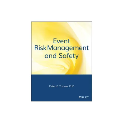 Event Risk Management and Safety - (Wiley Event Management) by Peter E Tarlow (Hardcover)