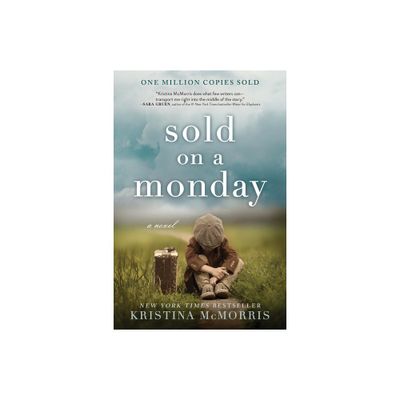 Sold on a Monday - by Kristina McMorris (Paperback)