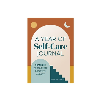 A Year of Self-Care Journal - (Year of Reflections Journal) by Allison Task (Paperback)