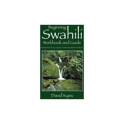 Beginning Swahili Workbook and Guide - by David Kyeu (Paperback)