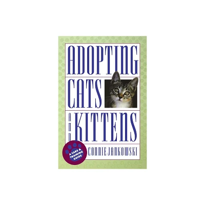 Adopting Cats and Kittens - by Connie Jankowski (Paperback)