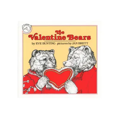 The Valentine Bears - (Clarion Books) by Eve Bunting (Paperback)