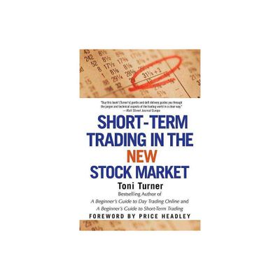 Short-Term Trading in the New Stock Market - by Toni Turner (Paperback)