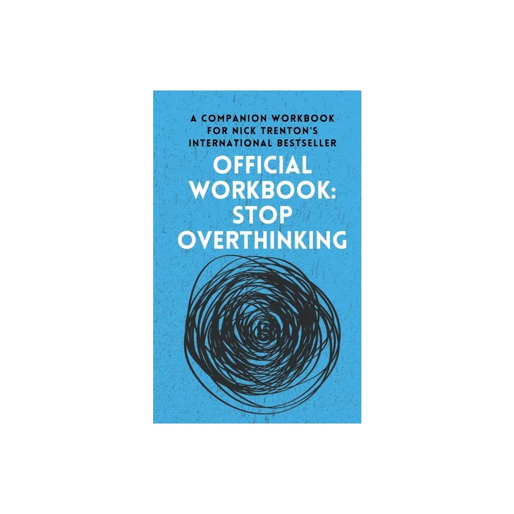 OFFICIAL WORKBOOK for STOP OVERTHINKING