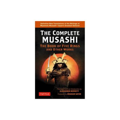 The Complete Musashi: The Book of Five Rings and Other Works - Annotated by Miyamoto Musashi (Paperback)