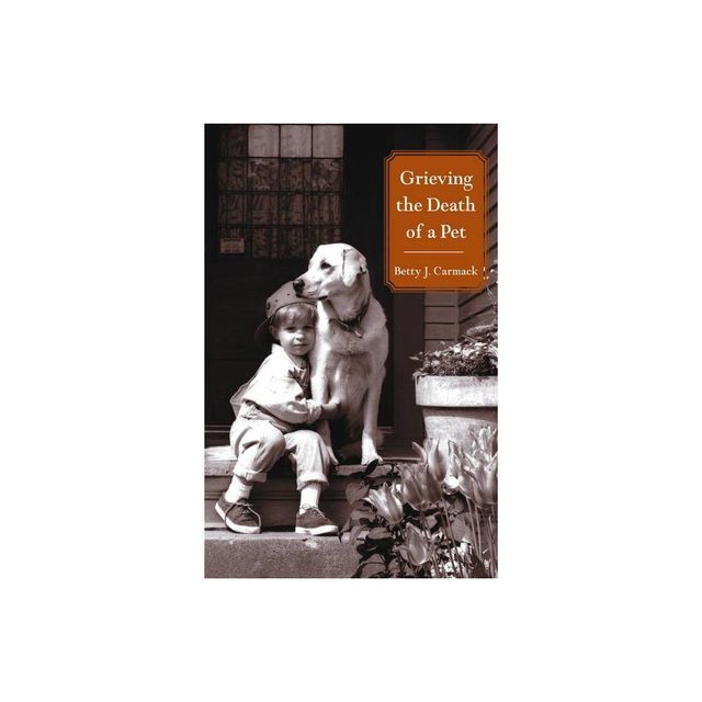 Grieving the Death of a Pet - by Betty J Carmack (Paperback)