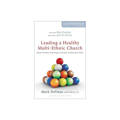 Leading a Healthy Multi-Ethnic Church - (Leadership Network Innovation) by Mark Deymaz & Harry Li (Paperback)