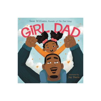 Girl Dad - by Sean Williams (Hardcover)