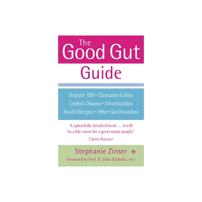 The Good Gut Guide - by Stephanie Zinser (Paperback)