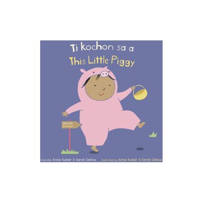 Ti Kochon Sa A/This Little Piggy - (Baby Rhyme Time (Haitian Creole/English)) (Board Book)