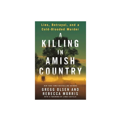 A Killing in Amish Country - by Gregg Olsen & Rebecca Morris (Paperback)