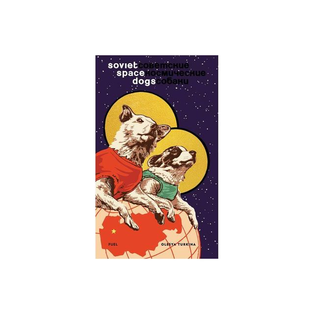 Soviet Space Dogs - by Fuel (Hardcover)