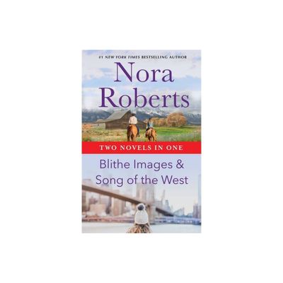 Blithe Images & Song of the West - by Nora Roberts (Paperback)