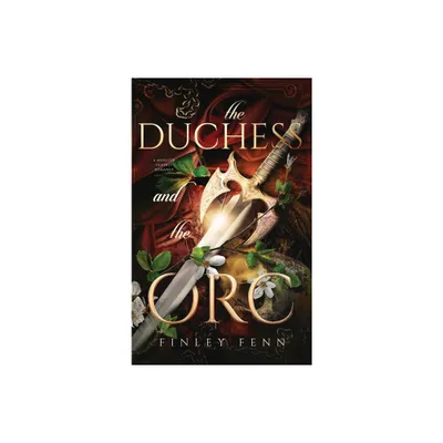 The Duchess and the Orc - (Orc Sworn) by Finley Fenn (Hardcover)