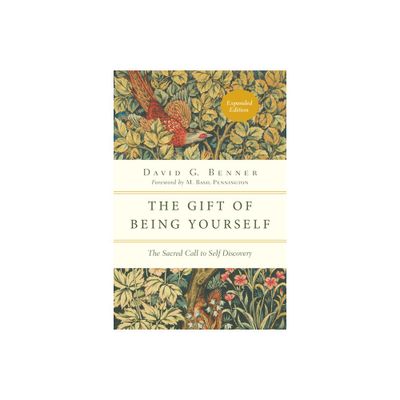 The Gift of Being Yourself - (Spiritual Journey) by David G Benner (Paperback)