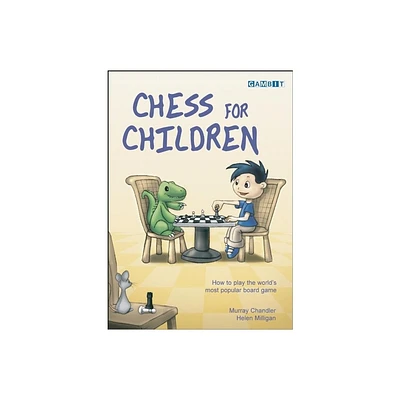 Chess for Children - by Murray Chandler & Helen Milligan (Hardcover)