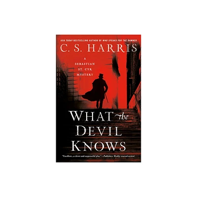 What the Devil Knows - (Sebastian St. Cyr Mystery) by C S Harris (Paperback)