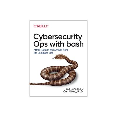 Cybersecurity Ops with Bash - by Paul Troncone & Carl Albing (Paperback)