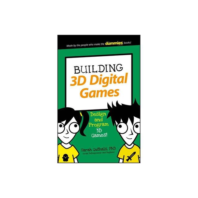 Building 3D Digital Games - (Dummies Junior) by Sarah Guthals (Paperback)