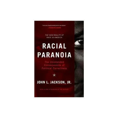 Racial Paranoia - by John L Jackson (Paperback)