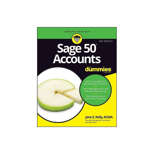 Sage 50 Accounts for Dummies, UK Edition - (For Dummies) 4th Edition by Jane E Kelly (Paperback)