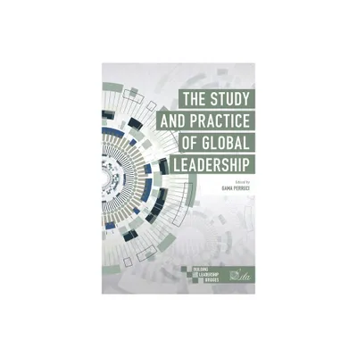 The Study and Practice of Global Leadership - (Building Leadership Bridges) by Gama Perruci (Paperback)