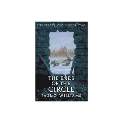 The Ends of the Circle - (Beyond Armageddon) by Paul O Williams (Paperback)