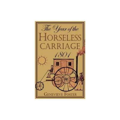 Year of the Horseless Carriage - by Genevieve Foster (Paperback)