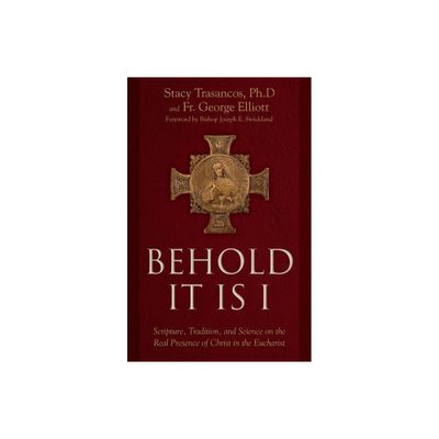 Behold It Is I - by Stacy A Trasancos & George Elliott (Hardcover)