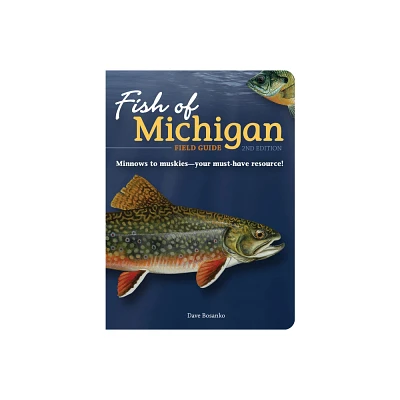 Fish of Michigan Field Guide - (Fish Identification Guides) 2nd Edition by Dave Bosanko (Paperback)