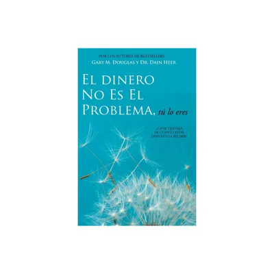 El Dinero No Es El Problema, T Lo Eres - Money is Not the Problem Spanish - by Gary M Douglas & Heer (Paperback)