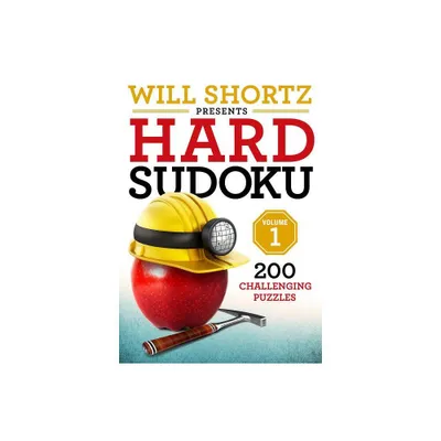 Will Shortz Presents Hard Sudoku Volume 1 - (Paperback)