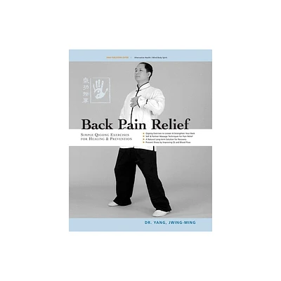 Back Pain Relief - 2nd Edition by Jwing-Ming Yang (Paperback)