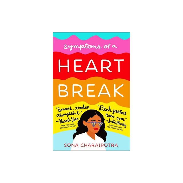 Symptoms of a Heartbreak - by Sona Charaipotra (Paperback)