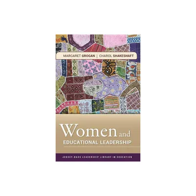 Women and Educational Leadership - (Jossey-Bass Leadership Library in Education) by Margaret Grogan & Charol Shakeshaft (Paperback)