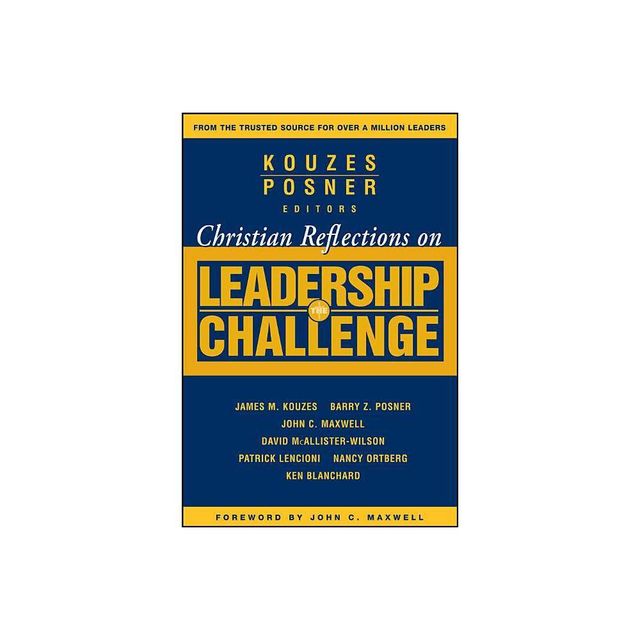 Christian Reflections on the Leadership Challenge - (J-B Leadership Challenge: Kouzes/Posner) by James M Kouzes & Barry Z Posner (Paperback)