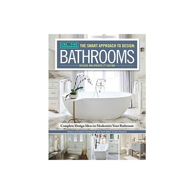 The Smart Approach to Design: Bathrooms, Revised and Updated 3rd Edition - by Editors of Creative Homeowner (Paperback)