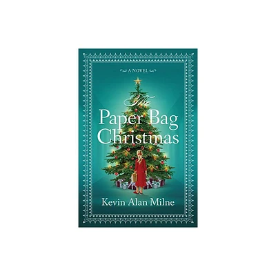 The Paper Bag Christmas - by Kevin Alan Milne (Hardcover)