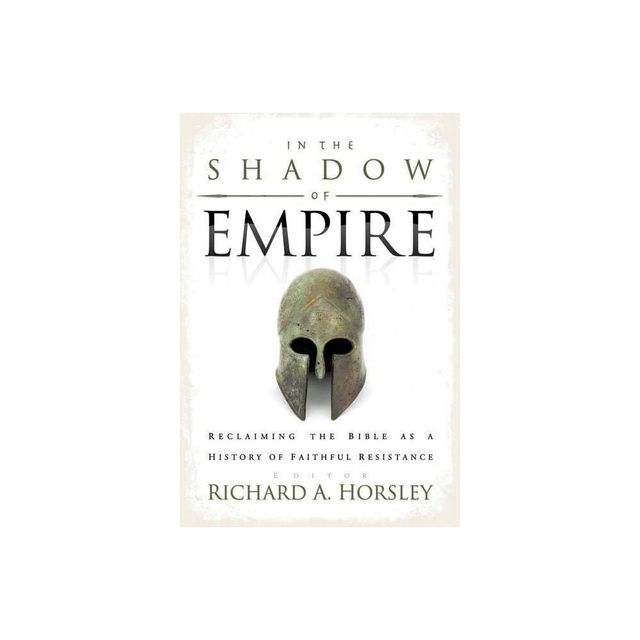 In the Shadow of Empire - by Richard A Horsley (Paperback)