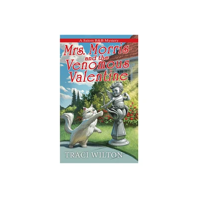 Mrs. Morris and the Venomous Valentine - (A Salem B&b Mystery) by Traci Wilton (Paperback)