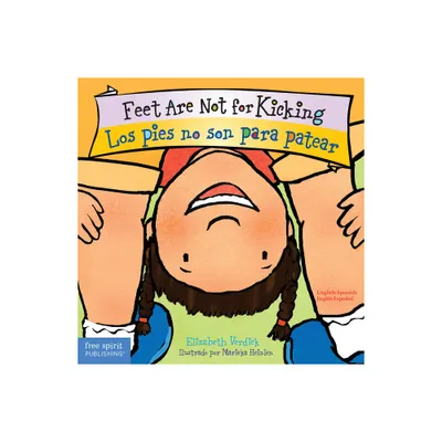 Feet Are Not for Kicking / Los Pies No Son Para Patear Board Book - (Best Behavior(r)) by Elizabeth Verdick