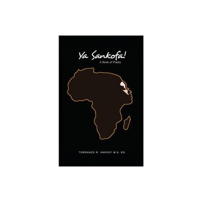 Ya Sankofa! - by Torrance R Harvey M S Ed (Paperback)