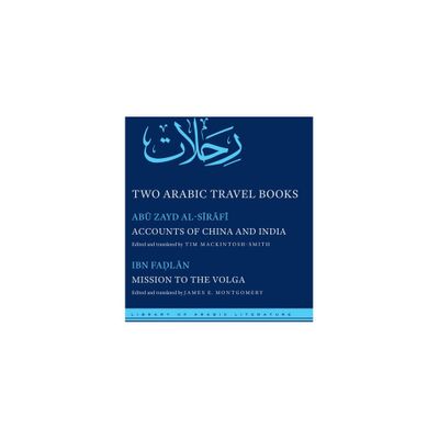 Two Arabic Travel Books - (Library of Arabic Literature) by Ab & Zayd Al-S & r & f & & A & mad Ibn Fa & l & n