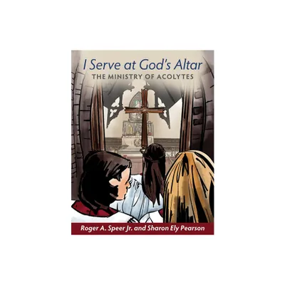 I Serve at Gods Altar - by Roger A Speer & Sharon Ely Pearson (Paperback)