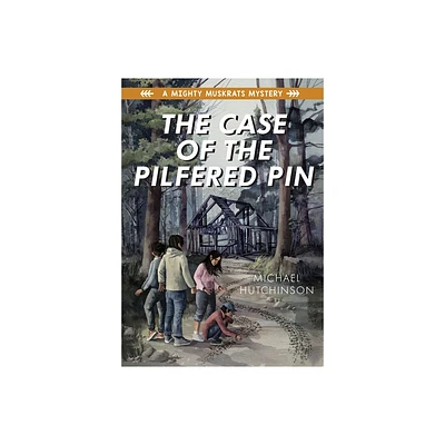 The Case of the Pilfered Pin - (Mighty Muskrats Mystery) by Michael Hutchinson (Paperback)